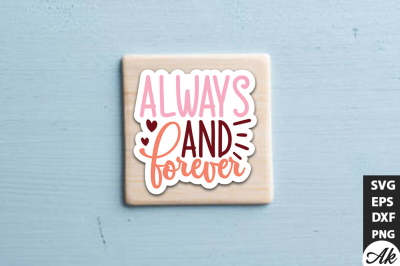 Always and forever SVG Stickers