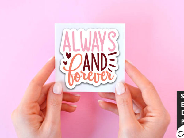 Always and forever svg stickers t shirt vector