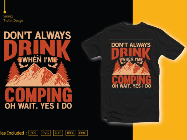 I don’t always drink when i’m coming oh wait. yes i do t shirt design for sale