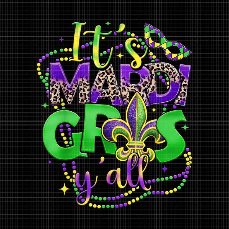 It’s Mardi Gras Y’all Png, Mardi Gras Png, Parade Festival Beads Mask Feathers PNG, Mardi Gras New Orleans PNG