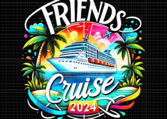 Friends Cruise 2024 Png, Friends Cruise Png, Cruise Summer Png