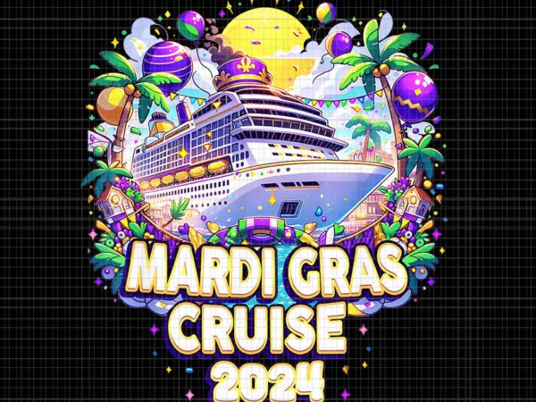 Mardi gras cruise 2024 png, family trip new orleans 2024 png, mardi gras cruise squad png t shirt designs for sale