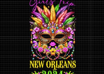 Girls Trip New Orleans 2024 Png, Mardi Gras Mask Beads Png, Mardi Gras Grils Png t shirt design template