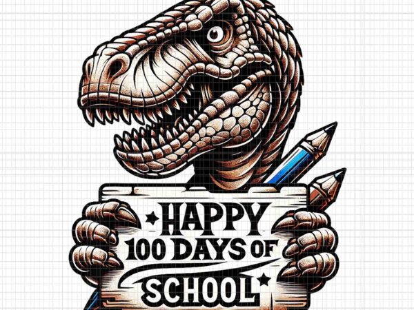 Happy 100 days of school scary trex png, 100 days of school t-rex png, school dinosaur png graphic t shirt