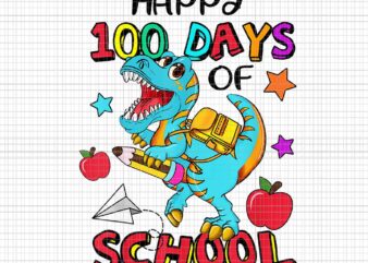 Happy100th Day of School Dinosaur Png, 100 Days Kindergarten Png, Dinosaur School Png graphic t shirt