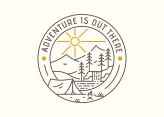 Adventure is Out There t shirt vector