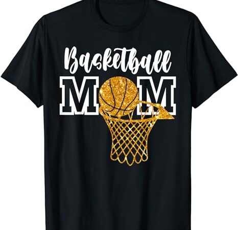 Basketball mom supportive player mama mothers day t-shirt