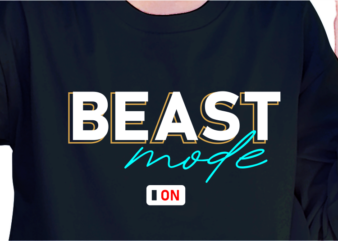 Beast Mode On, Funny Fitness slogan quote t shirt design graphic vector, Inspirational and Motivational Quotes