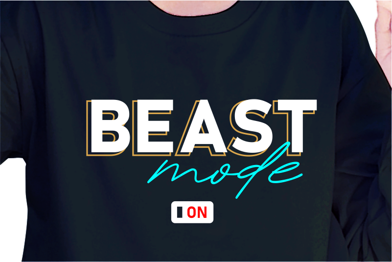 Beast Mode On, Funny Fitness slogan quote t shirt design graphic vector, Inspirational and Motivational Quotes