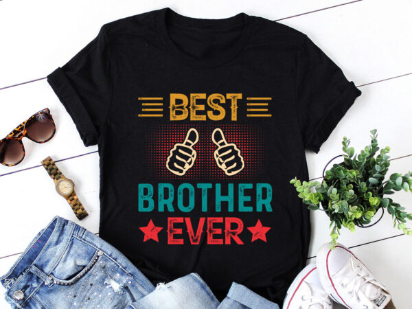 Best brother ever t-shirt design