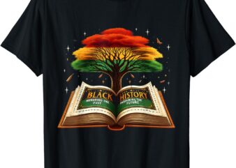 Black History African American History Black History Month T-Shirt