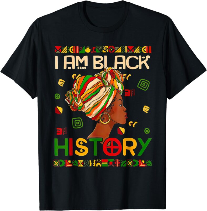 Black History Month Am Black History Black Woman T-Shirt