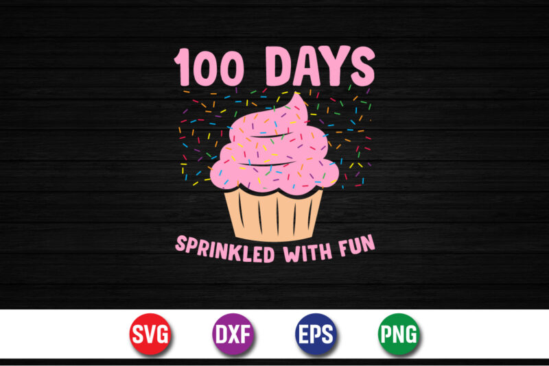 100 Days Sprinkled With Fun, 100 days of school shirt print template, second grade svg, 100th day of school, teacher svg