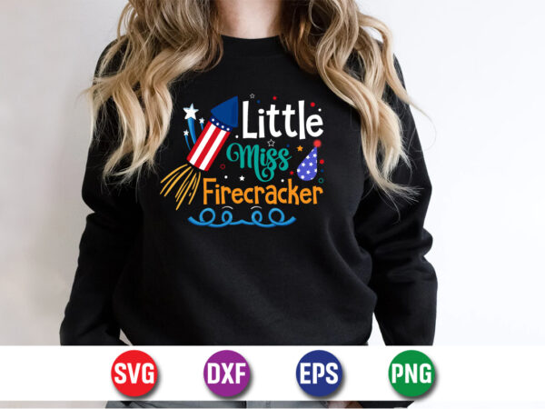 Little miss firecracker, 4th of july funny, 4th of july, july, 4th, 4th of july summer, 4th of july patriotic, 4th of july 4th, funny, july t shirt vector graphic