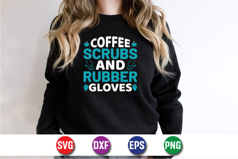 Coffee Scrubs And Rubber Gloves SVG T-Shirt Design Print Template