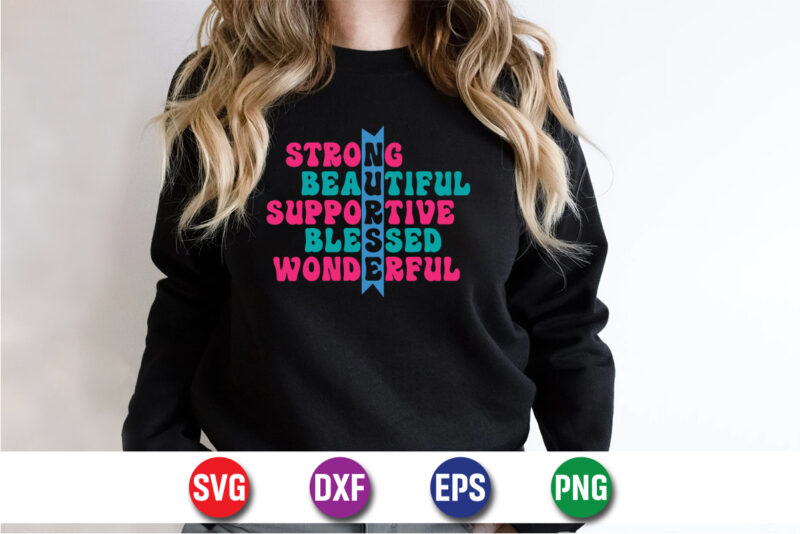 Strong Beautiful Supportive Blessed Wonderful, Nurse Lover SVG T-shirt Design Print Template