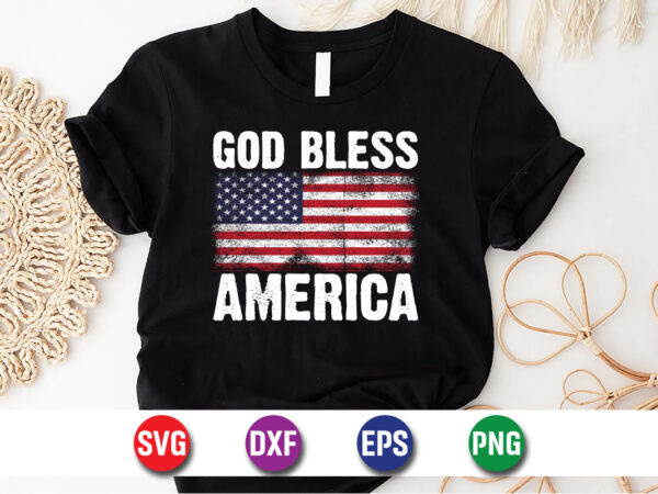 God bless america, 4th of july funny, 4th of july, july, 4th, 4th of july summer, 4th of july patriotic, 4th of july 4th, funny, july 4th, 4 t shirt design template