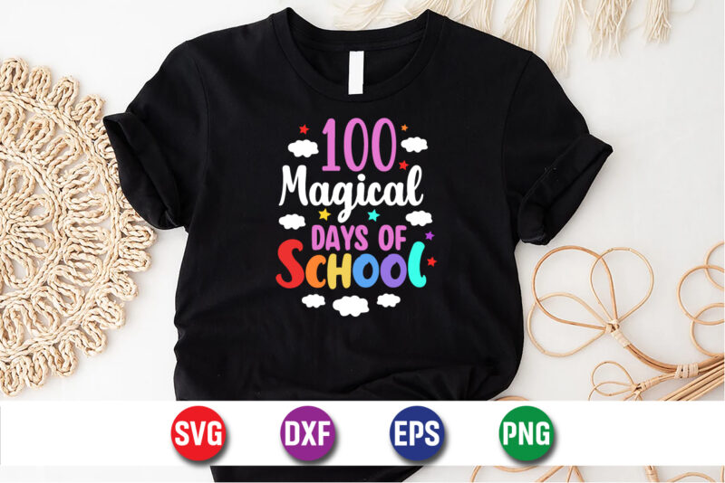 100 Magical Days Of School, 100 days of school shirt print template, second grade svg, 100th day of school, teacher svg, livin that life svg