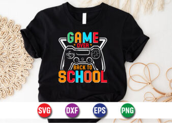 Game Over Back To School, 100 days of school shirt print template, second grade svg, 100th day of school, teacher svg, livin that life svg