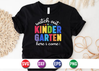 Watch Out Kinder Garten Here I Come, 100 days of school shirt print template, second grade svg, 100th day of school t shirt design for sale