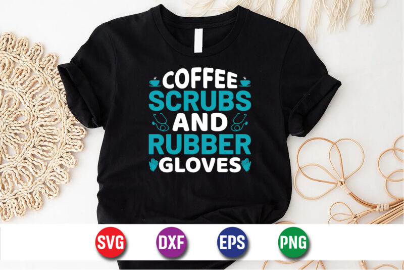 Coffee Scrubs And Rubber Gloves SVG T-Shirt Design Print Template
