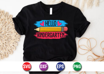 Hello Kindergarten, 100 days of school shirt print template, second grade svg, 100th day of school, teacher svg, livin that life svg, sublim graphic t shirt
