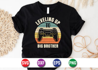 Leveling Up To Big Brother Gaming Lover T-shirt Design Print Template