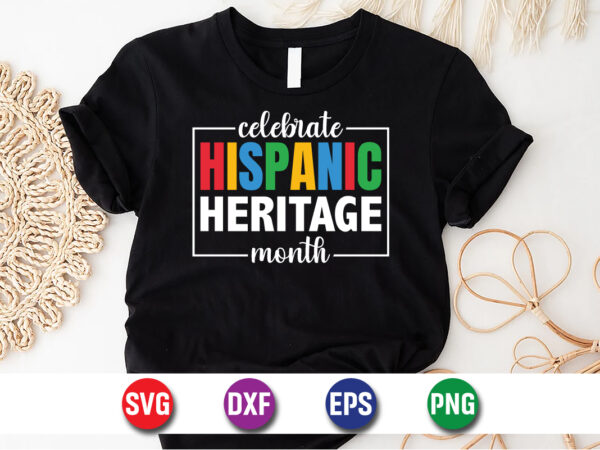 Celebrate hispanic heritage month t-shirt design print template