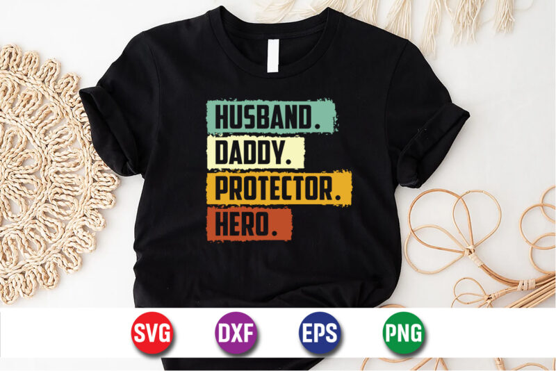 Husband Daddy Protector Hero T-shirt Design Print Tamplate