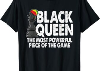 Black Queen The Most Powerful Piece Black History Month T-Shirt