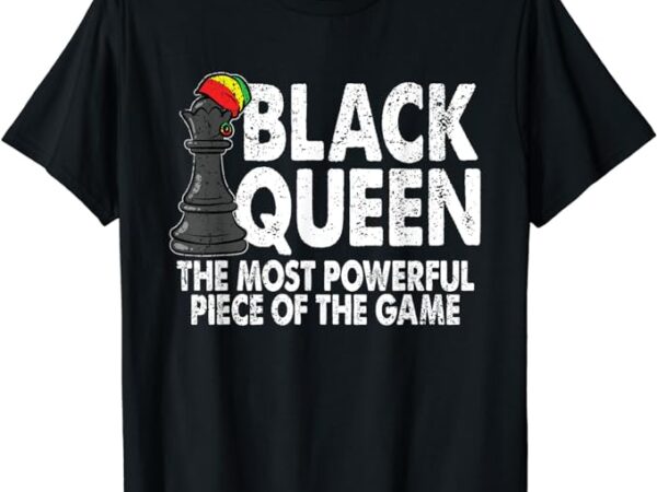 Black queen the most powerful piece black history month t-shirt