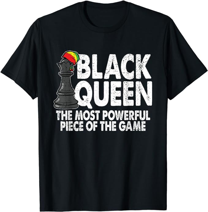 Black Queen The Most Powerful Piece Black History Month T-Shirt