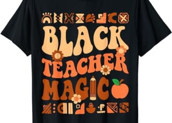 Black Teacher Magic Melanin Africa History Pride Teacher T-Shirt