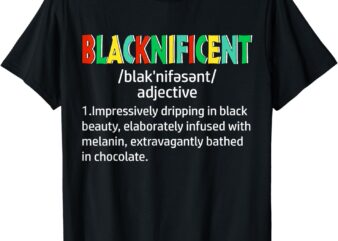 Blacknificent Definition Proud Black History Month T-Shirt