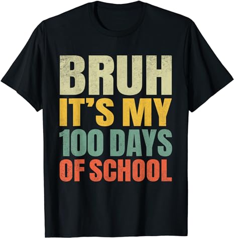 Bruh Its My 100 Days Of School 100th Day Of School Boys T-Shirt