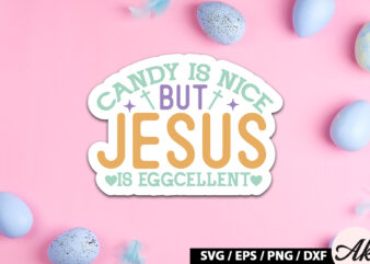 Candy is nice but jesus is eggcellent SVG Stickers