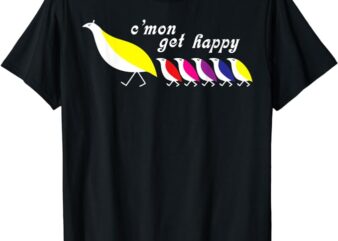 C’mon Get Happy T-Shirt