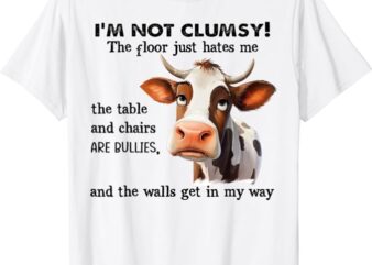 Cow I’m Not Clumsy The Floor Just Hates Me The Table T-Shirt
