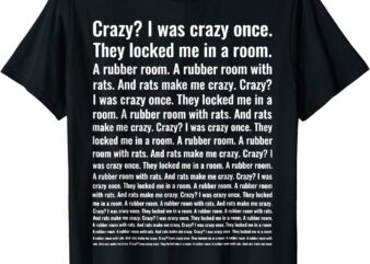 Crazy I Was Crazy Once. Funny Trending Meme T-Shirt