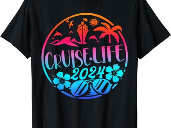 Cruise life 2024 family vacation matching family group t-shirt Cruise life 2024 family vacation matching family group t-shirt