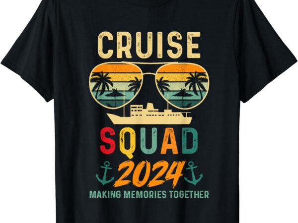 Cruise squad 2024 family vacation matching group summer t-shirt