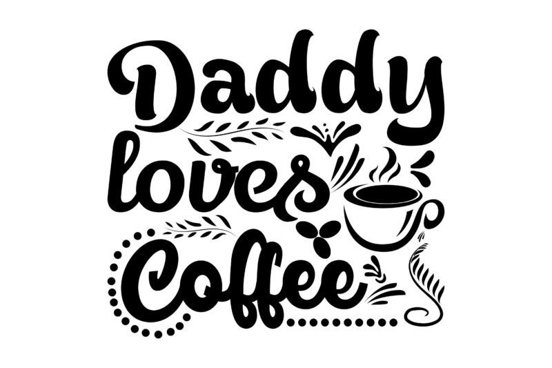 Daddy Loves Coffee