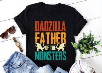 Dadzilla Father Of The Monsters T-Shirt Design