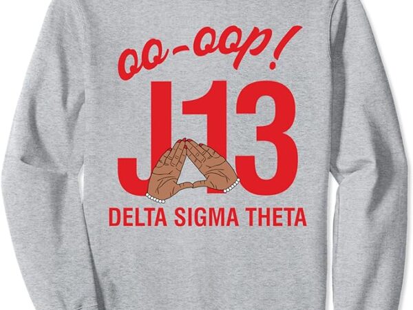 Delta sigma theta sorority, january 13 founders day sweatshirt