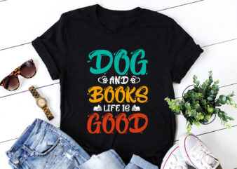 Dogs And Books Life is Good T-Shirt Design