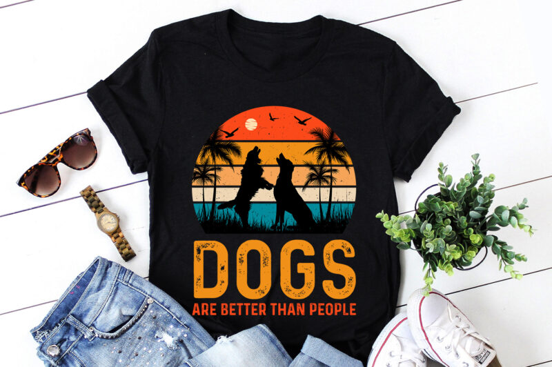 Dogs Are Better Than People T-Shirt Design