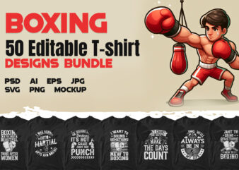 Boxing 50 editable vector t shirt designs bundle, boxing player gift svg bundle, boxing sublimation bundle