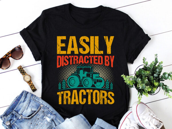 Easily distracted by tractors t-shirt design