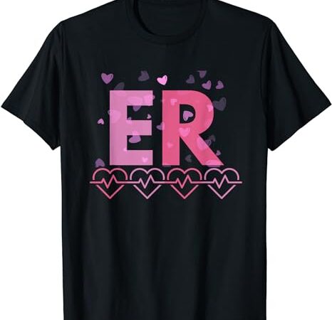 Emergency department valentines day er ed nurse rn tech t-shirt