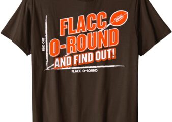 Flacc Round and Find it Out Shirt Funny Men Women T-Shirt